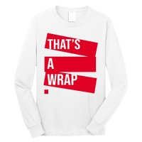 That's A Wrap Long Sleeve Shirt