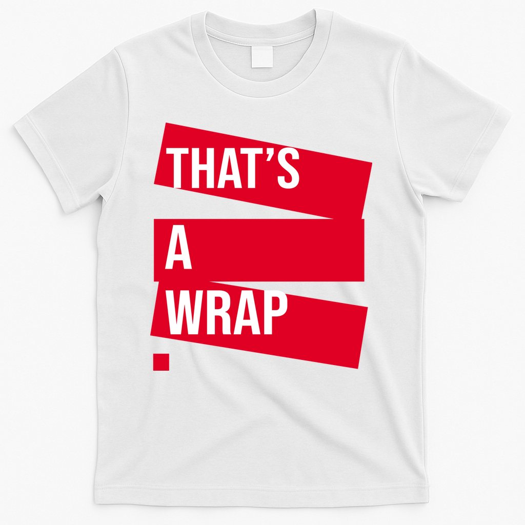 That's A Wrap T-Shirt