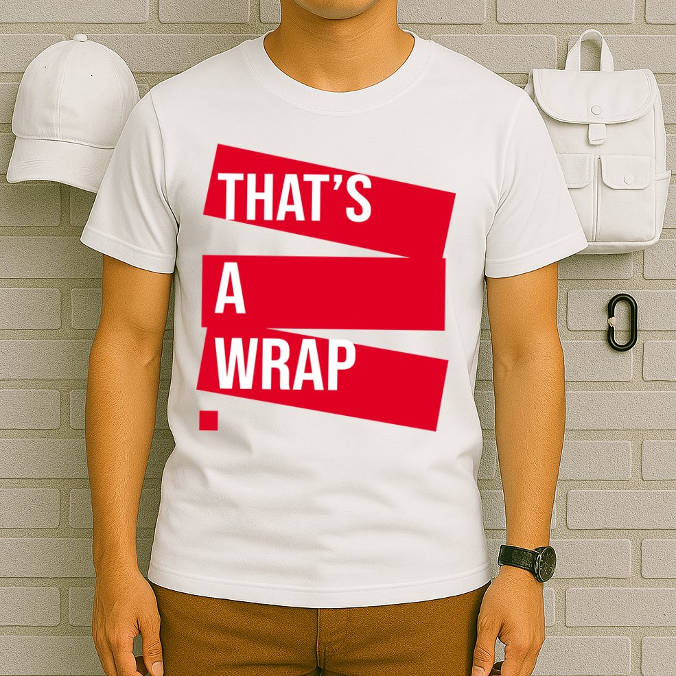 That's A Wrap T-Shirt