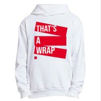 That's A Wrap Urban Pullover Hoodie