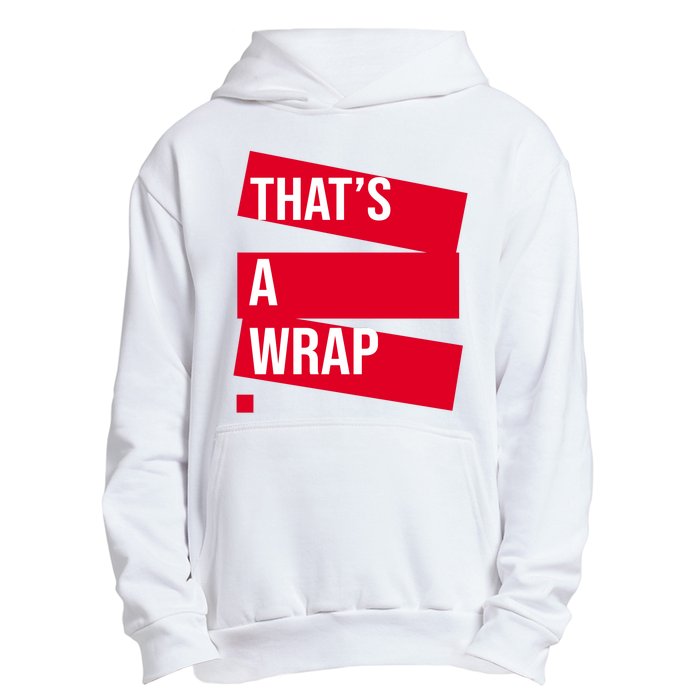 That's A Wrap Urban Pullover Hoodie