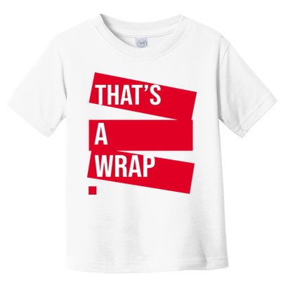 That's A Wrap Toddler T-Shirt