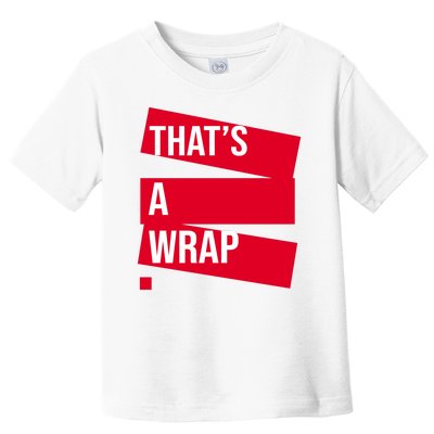 That's A Wrap Toddler T-Shirt