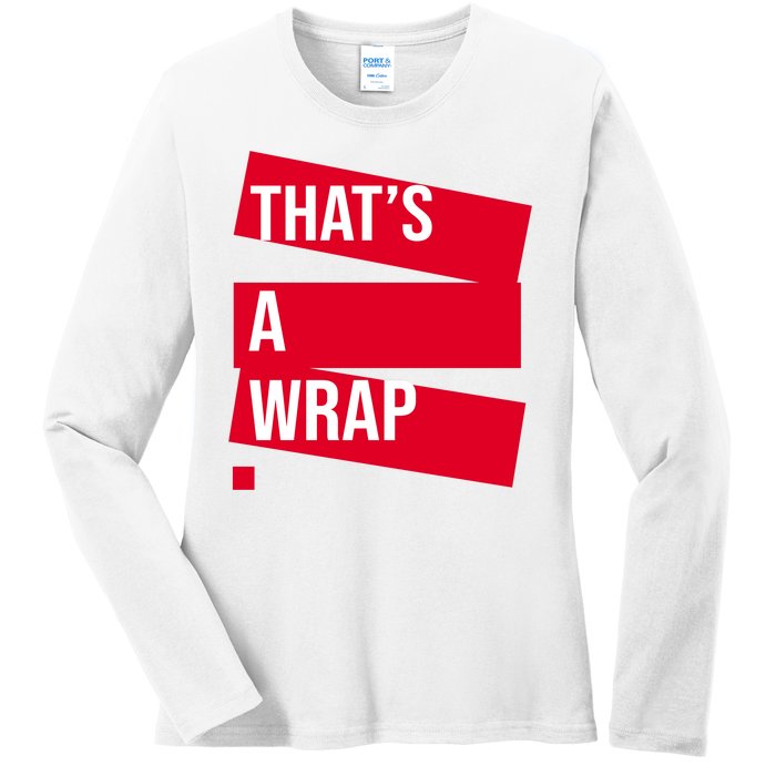 That's A Wrap Ladies Long Sleeve Shirt