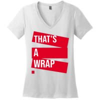 That's A Wrap Women's V-Neck T-Shirt