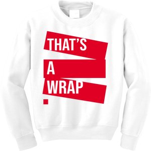 That's A Wrap Kids Sweatshirt