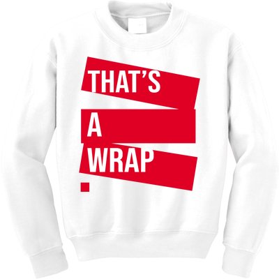 That's A Wrap Kids Sweatshirt