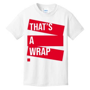 That's A Wrap Kids T-Shirt