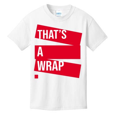 That's A Wrap Kids T-Shirt