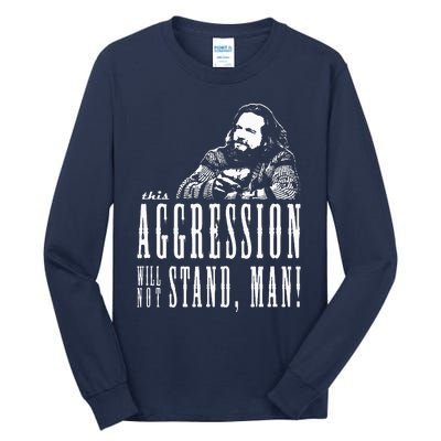 This Aggression Will Not Stand Man Tall Long Sleeve T-Shirt