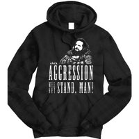 This Aggression Will Not Stand Man Tie Dye Hoodie