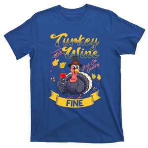 Turkey And Wine Feeling Fine Funny Thanksgiving Gift T-Shirt