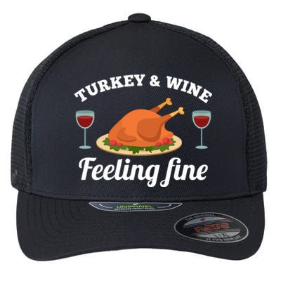 Turkey And Wine Feeling Fine Thanksgiving Gift Cute Gift Flexfit Unipanel Trucker Cap