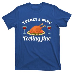 Turkey And Wine Feeling Fine Thanksgiving Gift Cute Gift T-Shirt