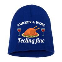 Turkey And Wine Feeling Fine Thanksgiving Gift Cute Gift Short Acrylic Beanie