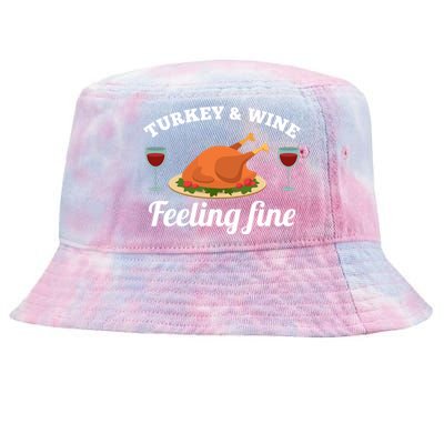 Turkey And Wine Feeling Fine Thanksgiving Gift Cute Gift Tie-Dyed Bucket Hat