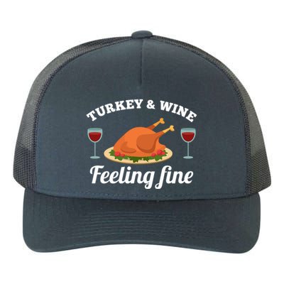 Turkey And Wine Feeling Fine Thanksgiving Gift Cute Gift Yupoong Adult 5-Panel Trucker Hat