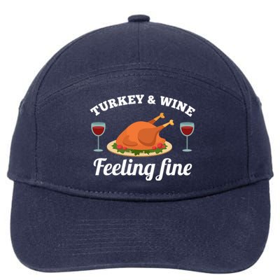 Turkey And Wine Feeling Fine Thanksgiving Gift Cute Gift 7-Panel Snapback Hat