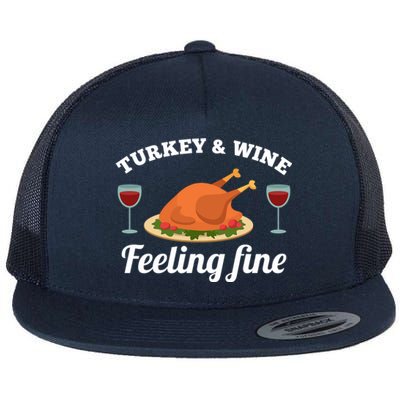 Turkey And Wine Feeling Fine Thanksgiving Gift Cute Gift Flat Bill Trucker Hat