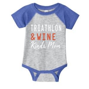 Triathlon And Wine Kinda Mom Biking Running Gym Coach Gift Infant Baby Jersey Bodysuit