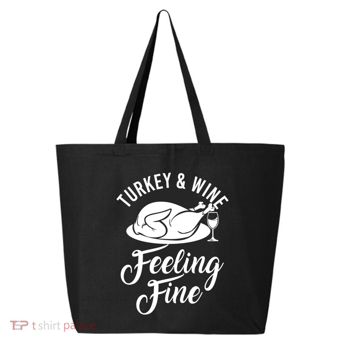 Turkey And Wine Feeling Fine Thanksgiving Gift 25L Jumbo Tote