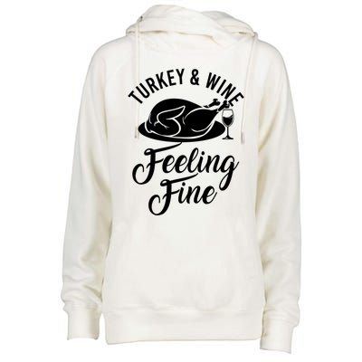 Turkey And Wine Feeling Fine Thanksgiving Gift Womens Funnel Neck Pullover Hood