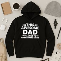 This Awesome Dad Belongs To Personalized Design Hoodie