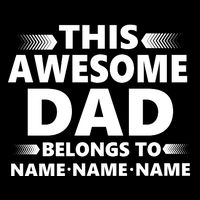 This Awesome Dad Belongs To Personalized Design T-Shirt