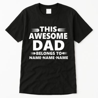 This Awesome Dad Belongs To Personalized Design Tall T-Shirt