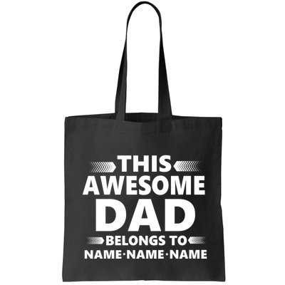 This Awesome Dad Belongs To Personalized Design Bag