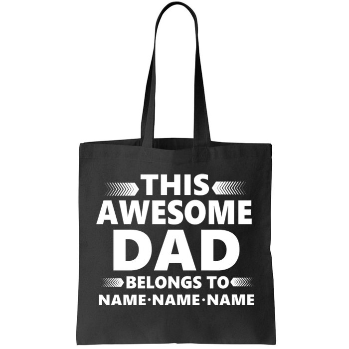 This Awesome Dad Belongs To Personalized Design Tote Bag