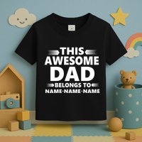 This Awesome Dad Belongs To Personalized Design Toddler T-Shirt