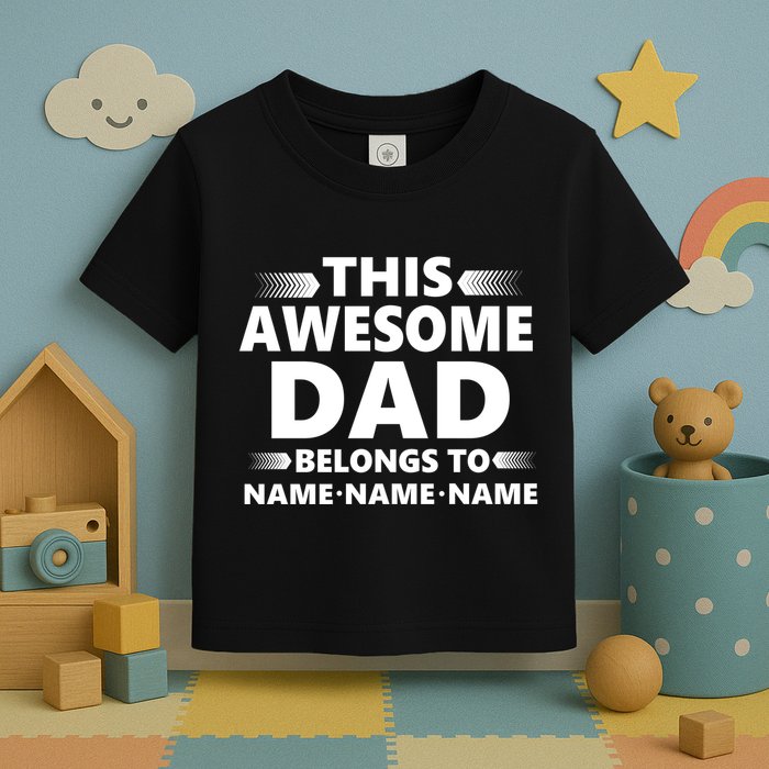 This Awesome Dad Belongs To Personalized Design Toddler T-Shirt