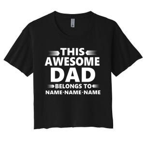 This Awesome Dad Belongs To Personalized Design Women's Crop Top Tee