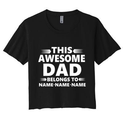 This Awesome Dad Belongs To Personalized Design Crop Top