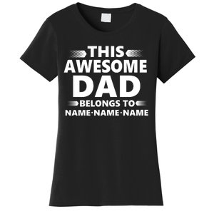 This Awesome Dad Belongs To Personalized Design Women's T-Shirt