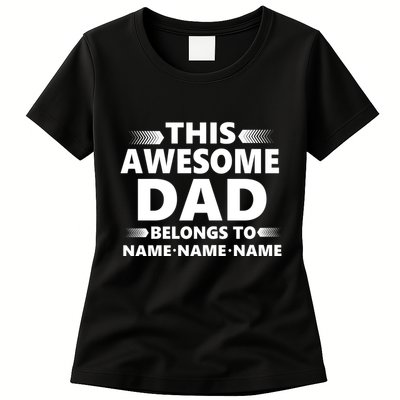 This Awesome Dad Belongs To Personalized Design Womens T-Shirt