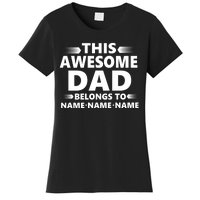 This Awesome Dad Belongs To Personalized Design Women's T-Shirt