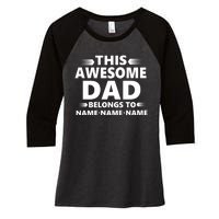 This Awesome Dad Belongs To Personalized Design Women's Tri-Blend 3/4-Sleeve Raglan Shirt