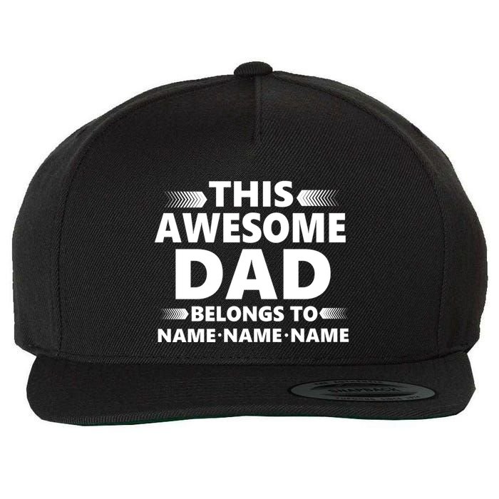 This Awesome Dad Belongs To Personalized Design Wool Snapback Cap