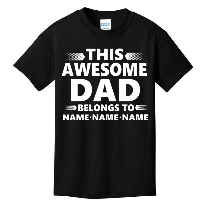 This Awesome Dad Belongs To Personalized Design Kids T-Shirt