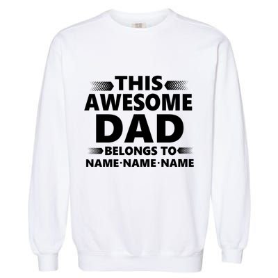 This Awesome Dad Belongs To Personalized Design Garment-Dyed Sweatshirt