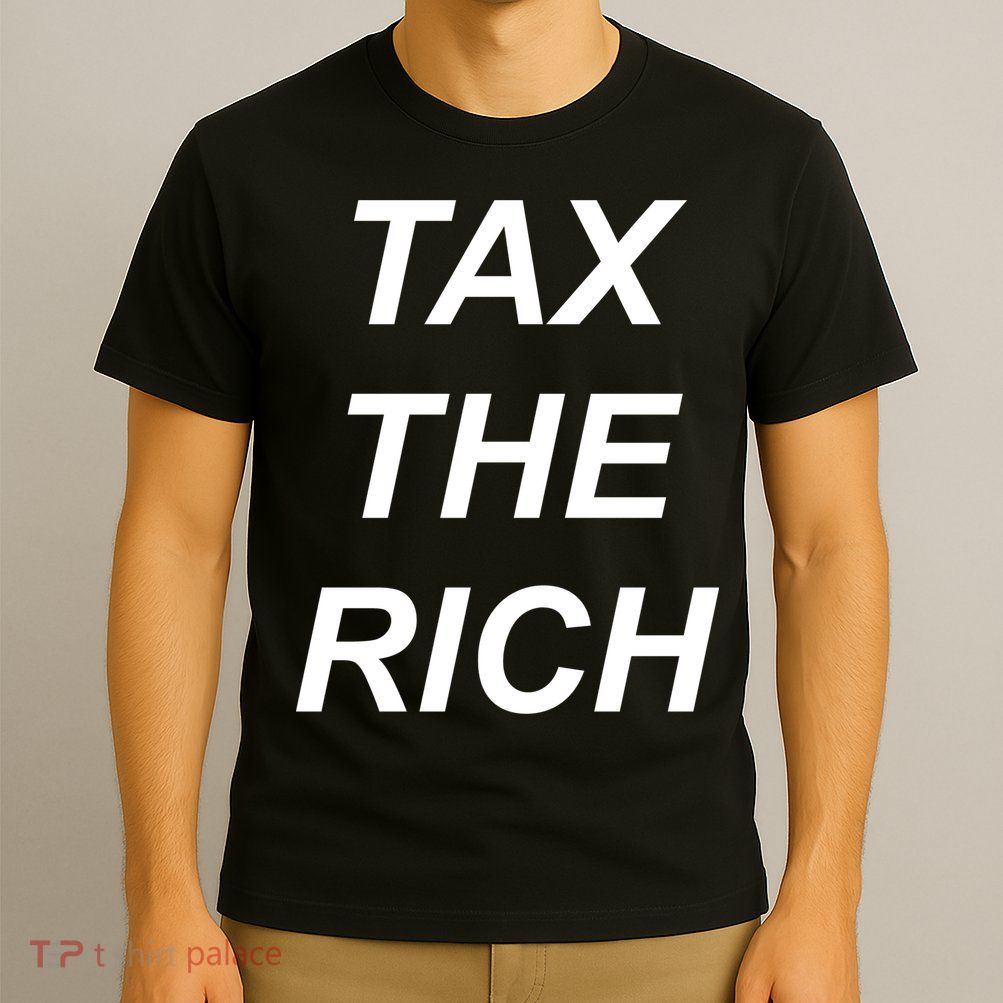 Tax The Rich T-Shirt