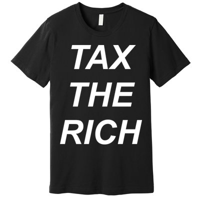 Tax The Rich Premium T-Shirt