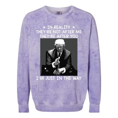 Theyre After You Im Just In The Way Trump Funny Colorblast Crewneck Sweatshirt