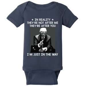 Theyre After You Im Just In The Way Trump Funny Baby Bodysuit