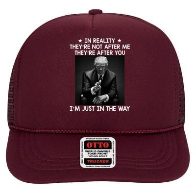 They're After You I'm Just In The Way Trump 2024 High Crown Mesh Back Trucker Hat