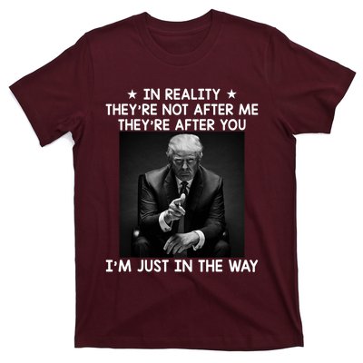 They're After You I'm Just In The Way Trump 2024 T-Shirt