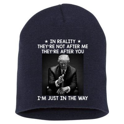 They're After You I'm Just In The Way Trump 2024 Short Acrylic Beanie