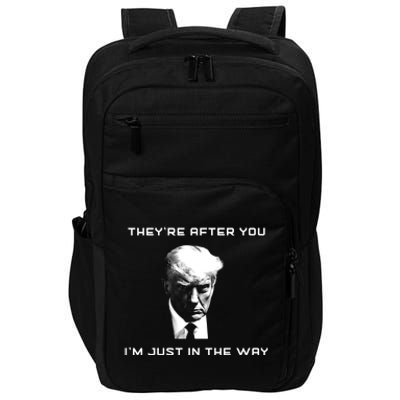 Theyre After You Im Just In The Way Donald Trump Impact Tech Backpack